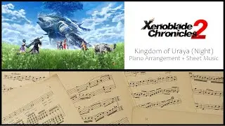 Kingdom of Uraya (Night) - Xenoblade Chronicles 2 || Piano Arrangement + Sheet Music