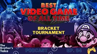 What is the Greatest Game of ALL TIME?   |   The Brothers Take Ep. 84