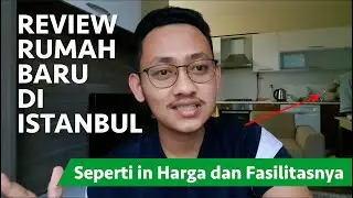 MELIHAT RUMAH BARU DI ISTANBUL - FASILITAS DAN HARGA 🇹🇷🤭