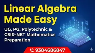 Linear Algebra Made Easy: UG, PG, Polytechnic & CSIR-NET Mathematics Preparation📞 9384686847