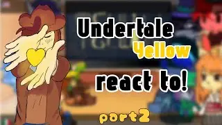 Undertale yellow react to ..˗ˏˋ ꒰ 2/?? ꒱ ˎˊ˗「 ✦ Mx🇲🇽/🇺🇸Use ✦{Dens M} #undertaleyellow