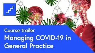 Managing COVID-19 in General Practice – free online course at futurelearn.com