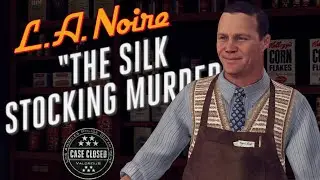 &ldquo;The Silk Stocking Murder&rdquo; - 5 Stars | L.A. Noire