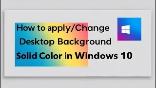 How to Apply/Change Desktop Background Solid Color in Windows 10