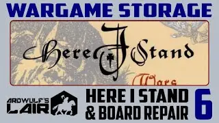 Wargaming Storage 6 with Here I Stand and Board Repair