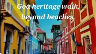 Goa Heritage Walk: Discovering History & Culture, 