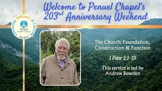 1 Peter 2:1-10 | The Church | 203rd Chapel Anniversary Service