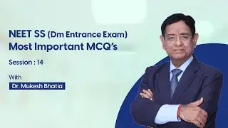 NEET SS (DM Entrance Exam) Most Important MCQ's Session 14 || Dr. Mukesh Bhatia | DBMCI | eGurukul