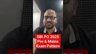 SBI PO Exam Pattern 2025 | SBI PO Prelims & Mains Paper Pattern 2025 | SBI Bank PO Selection Process