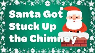 Santa Got Stuck Up The Chimney Instrumental 🎅 Kids Christmas Karaoke