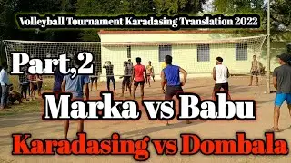 VOLLEYBALL TOURNAMENT KARADASING GAJAPATI 2022 MARKA VS BABU KARADASING VS DOMBALA PART,2