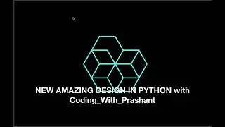 ||NEW AMAZING DESIGN IN PYTHON CODING|| with Coding With Prashant