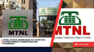 MTNL Stock Increases by over 18% after Robust Monetisation Earnings
