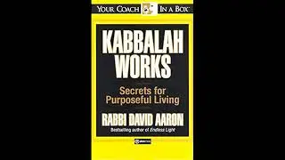 Kabbalah Works: Secrets for Purposeful Living by David Aaron | Full Audiobook