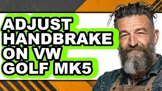 How To Adjust Handbrake On VW Golf Mk5 - Easy Guide