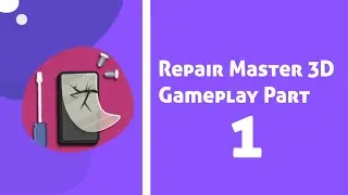 Repair Master 3D - Day 2-5 - Gameplay Walkthrough