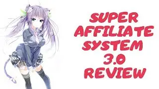 Super Affiliate System 3.0 Review | The Absolute Best Super Affiliate System Review