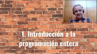 1. Introducci&oacute;n a la Programaci&oacute;n Lineal Entera