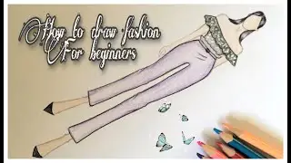 تعلم رسم أزياء سهل جدا للمبتدئين خطوة بخطوة |  Learn to draw fashion very easy for beginners