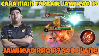 CARA MAIN TERBAIK JAWHEAD RRQ R7 SOLO LANE ATAS 2020 PRO PLAYER MOBILE LEGENDS GAMEPLAY