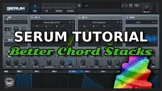 Serum Tutorial: Better Chord Stacks (k?d/graves)