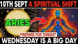 Aries ♈ September 10, 2025 🚨 A Spiritual Shift That Will Change EVERYTHING Forever!