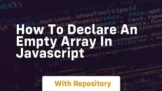 how to declare an empty array in javascript