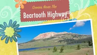 Scenes Along The Beartooth Highway