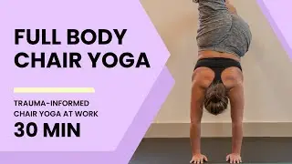 30min Work Break: Full Body Seated Yoga & Meditation