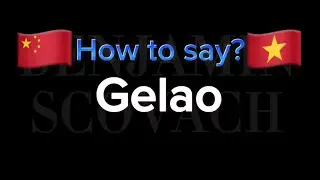 How to pronounce Gelao people?(CORRRECTLY)