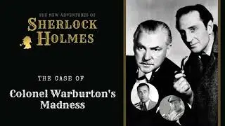 Sherlock Holmes Radio: Colonel Warburton's Madness | Basil Rathbone, Nigel Bruce, Conway, Stanley