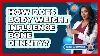 How Does Body Weight Influence Bone Density?