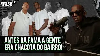 B3+1 | Antes Da Fama A Gente Era Chacota Do Bairro!