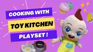 Cooking with Toy Kitchen Playset ! Learning through play |