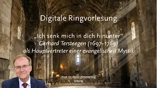 Gottes Gegenwart erfahren: &bdquo;Ich senk mich in dich hinunter&ldquo;. Gerhard Tersteegen