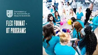 Discover the Flex Format - OT Programs, University of St. Augustine for Health Sciences