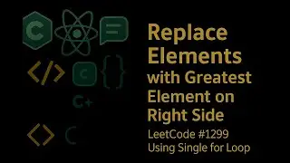 LeetCode #1299: Replace Elements with Greatest Element on Right Side Optimized Solution |SyntaxPilot