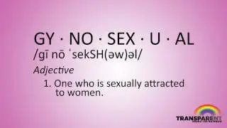 What is Gynosexual?