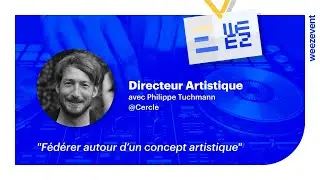 Directeur Artistique &Eacute;v&eacute;nementiel : F&eacute;d&eacute;rer autour d&rsquo;un concept artistique