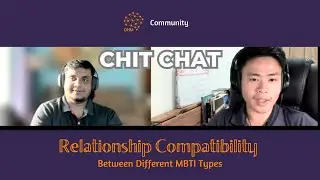 INFP and INTJ Casual Discussion on the Compatibility between different MBTI Types