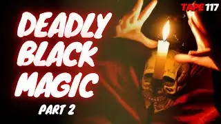 ☠️ DEADLY BLACK MAGIC (PART 2)