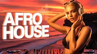 Best Afro House Summer Mix 2026 | Afro Beat & Deep House Sunset Vibes for Chill Party I Afro Beat