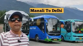 Manali To Delhi Travelling by Volvo bus - 10 hour journey.