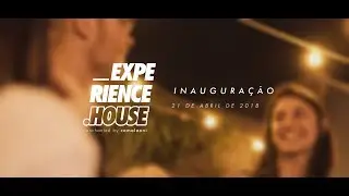 INAUGURA&Ccedil;&Atilde;O // Experience House