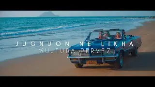 1. Jugnuon ne Likha - Mujtuba Pervez (Official Video)