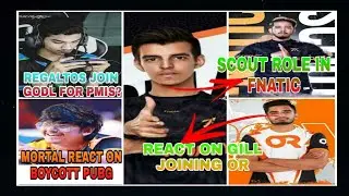 MORTAL REACT ON BOYCOTT PUBG🙂 | GILL ON HATERS | SCOUT ROLE IN FNATIC | REGALTOS JOIN GODL | ORMAVI