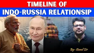 Timeline of Indo&ndash;Russia Relations | History, Trade & Strategic Partnership Explained | By Kunal Sir