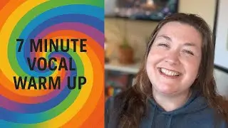 7 Minute Vocal Warm Up