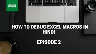 Debug and Run MS Excel Macros | Learn Excel in Hindi - Episode 2