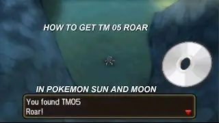 How to get TM 05 Roar in Pokemon Sun and Moon